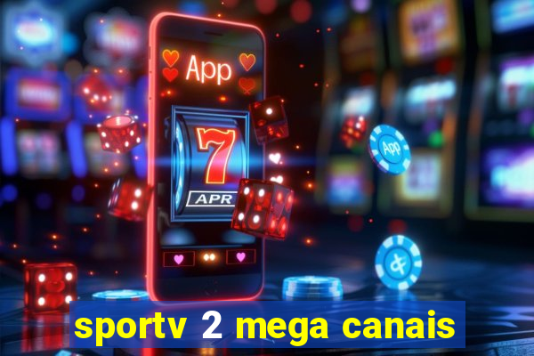 sportv 2 mega canais